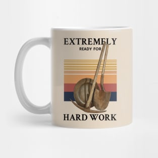 Extremely Ready for Hard Work Quote Mug